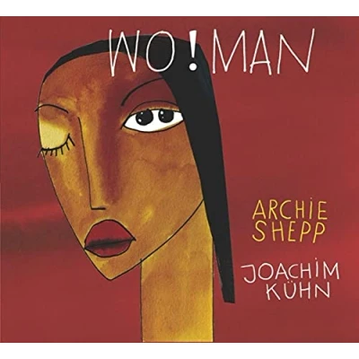 Afbeelding van Archie Shepp &amp; Joachim Kuhn Wo!Man (CD)