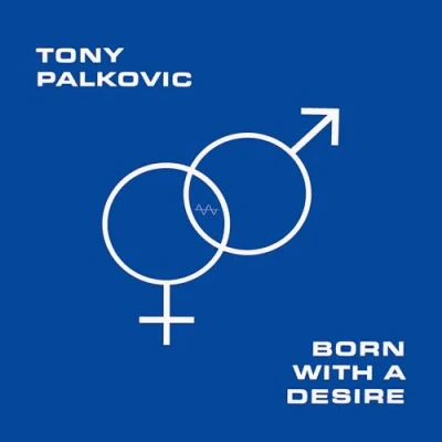 Afbeelding van Tony Palkovic Born With a Desire (LP)