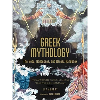 Afbeelding van Greek Mythology The Gods, Goddesses, and Heroes Handbook From Aphrodite to Zeus, a Profile of Who&#039;s Who in