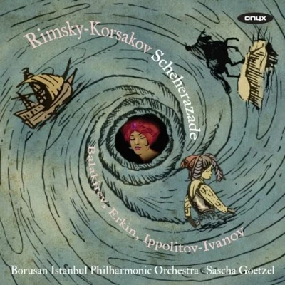 Afbeelding van Borusan Istanbul Philharmonic Orchestra, Sascha Goetzel Rimsky Korsakov: Scheherazade / Balakirev: Islamey etc. (CD)