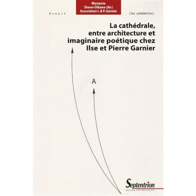 Image de La cathédrale, entre architecture et imaginaire poétique chez Ilse Pierre Garnier