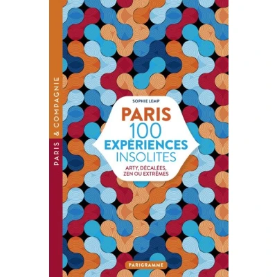 Image de Paris 100 expériences insolites Arty, décalées, zen ou extrêmes
