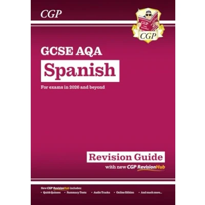 Afbeelding van CGP AQA GCSE Spanish New Revision Guide with RevisionHub (for exams from 2026): Includes Audio &amp; Online Tests