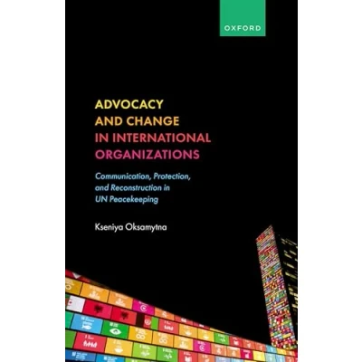 Afbeelding van Advocacy and Change in International Organizations