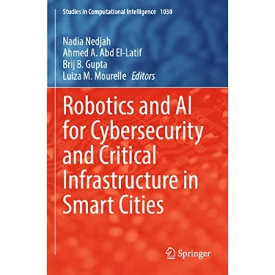 Afbeelding van Studies in Computational Intelligence Robotics and AI for Cybersecurity Critical Infrastructure Smart Cities