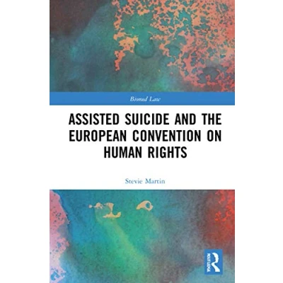 Afbeelding van Biomedical Law and Ethics Library Assisted Suicide the European Convention on Human Rights