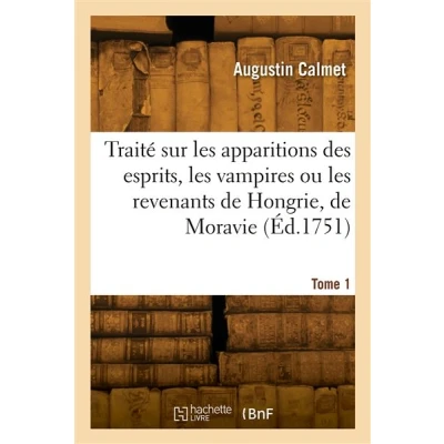 Image de Traité sur les apparitions des esprits, vampires ou revenants de Hongrie, Moravie. Tome 1
