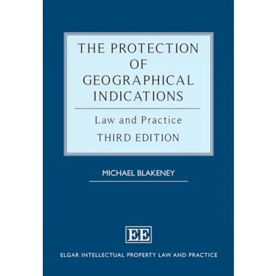 Afbeelding van Elgar Intellectual Property Law and Practice series The Protection of Geographical Indications