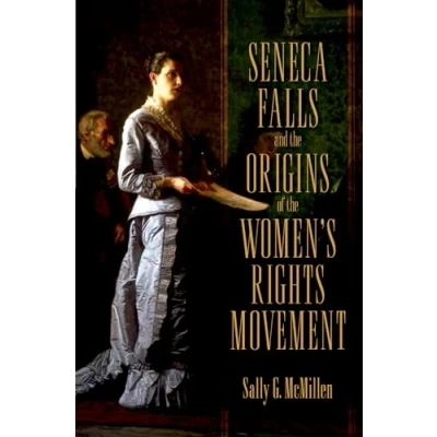 Afbeelding van Seneca Falls and the Origins of Women&#039;s Rights Movement