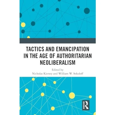 Afbeelding van Tactics and Emancipation in the Age of Authoritarian Neoliberalism
