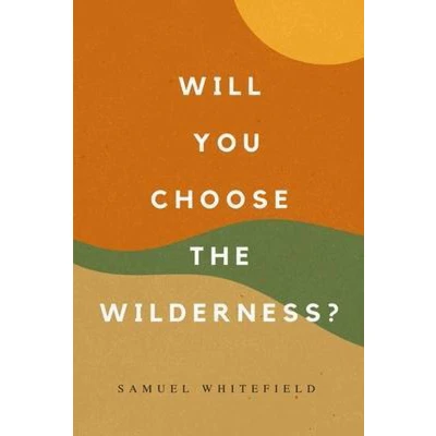Afbeelding van Will You Choose the Wilderness?