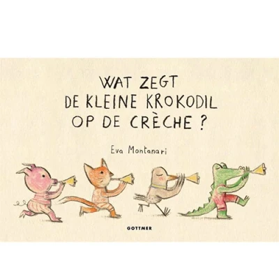 Afbeelding van Uitgeverij gottmer wat zegt de kleine krokodil op crèche?