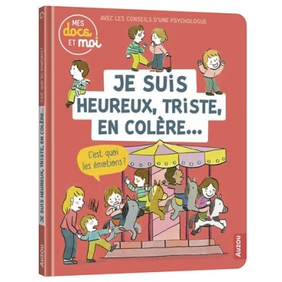 Image de Mes docs et moi je suis heureux, triste, en colere... c&#039;est quoi les emotions ?