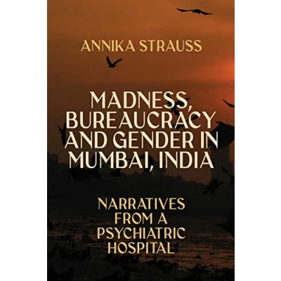 Afbeelding van Madness, Bureaucracy and Gender in Mumbai, India