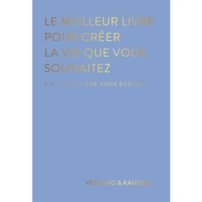 Afbeelding van LE MEILLEUR LIVRE POUR CREER LA VIE DONT TU REVES