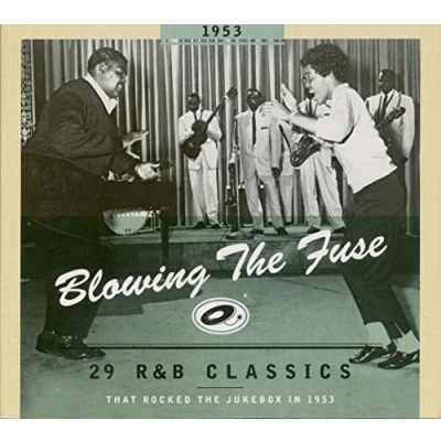Afbeelding van Blowing the Fuse: 29 R&amp;B Classics That Rocked Jukebox in 1953