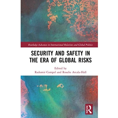 Afbeelding van Routledge Advances in International Relations and Global Politics Security Safety the Era of Risks