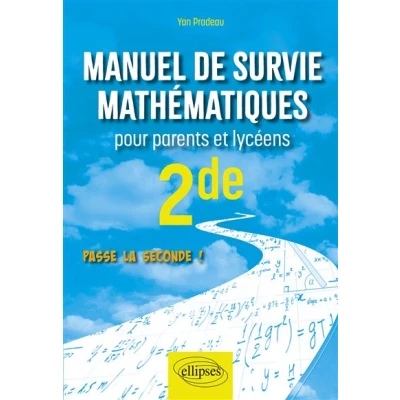 Image de Manuel de survie mathématiques pour parents et lycéens Seconde