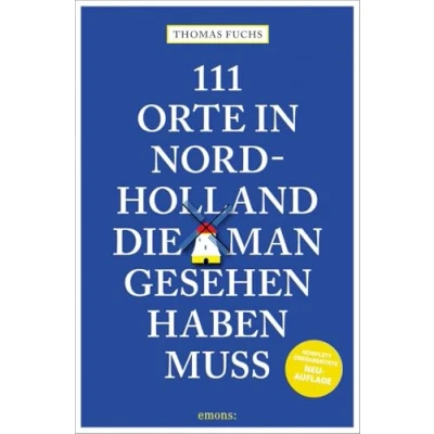 Afbeelding van 111 Orte in Nordholland, die man gesehen haben muss