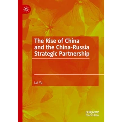 Afbeelding van the Rise of China and Russia Strategic Partnership