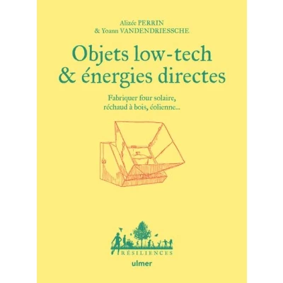 Image de Objets low tech &amp; énergies directes Fabriquer four solaire, réchaud à bois, éolienne...