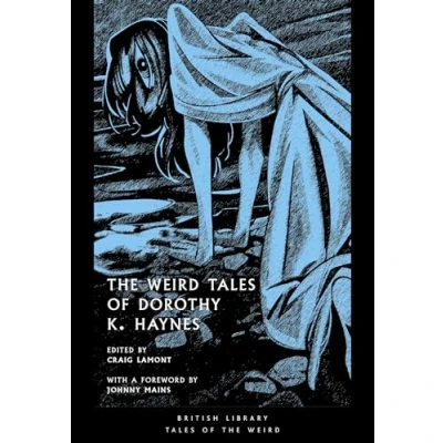 Afbeelding van British Library Tales of The Weird Dorothy K. Haynes