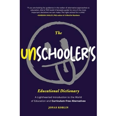 Afbeelding van The Unschoolers Educational Dictionary