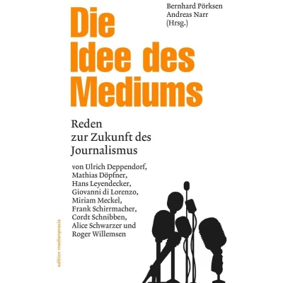 Afbeelding van Die Idee des Mediums. Reden zur Zukunft Journalismus