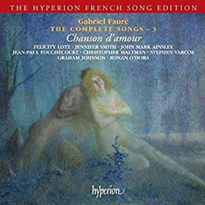 Afbeelding van Faure: The Complete Songs 3, Chanson D&#039;Amour