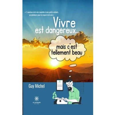 Image de Vivre est dangereux... mais c&#039;est tellement beau