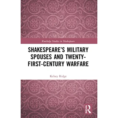 Afbeelding van Routledge Studies in Shakespeare Shakespeare’s Military Spouses and Twenty First Century Warfare