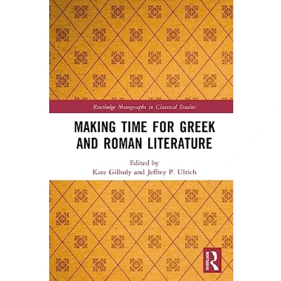 Afbeelding van Routledge Monographs in Classical Studies Making Time for Greek and Roman Literature