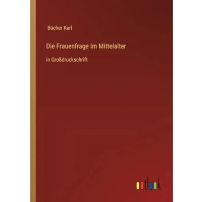 Afbeelding van Die Frauenfrage Im Mittelalter