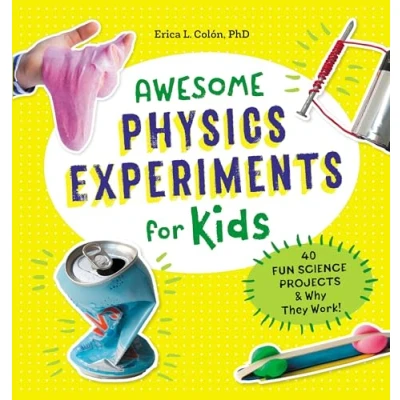 Afbeelding van Awesome Physics Experiments for Kids: 40 Fun Science Projects and Why They Work