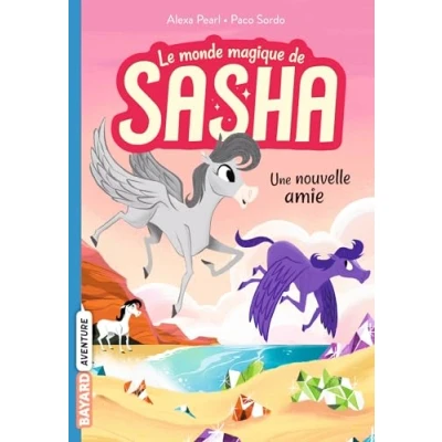 Afbeelding van LE MONDE MAGIQUE DE SASHA,03.UNE NOUVELLE AMIE