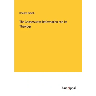 Afbeelding van The Conservative Reformation and Its Theology