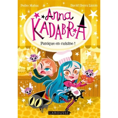Image de Anna Kadabra Panique en cuisine !
