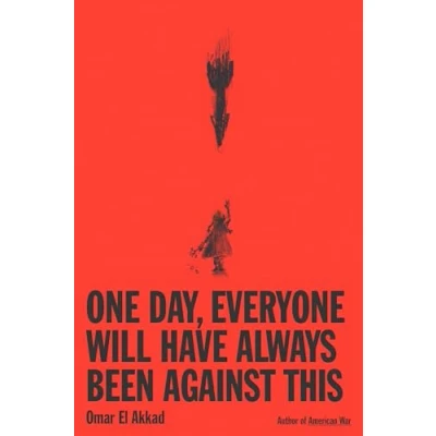 Afbeelding van One Day, Everyone Will Have Always Been Against This
