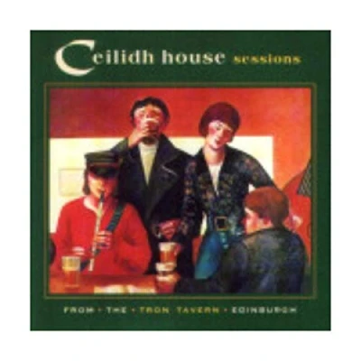 Afbeelding van Various Artists Ceilidh House Sessions, From The Tron Tavern Edinburgh (CD)