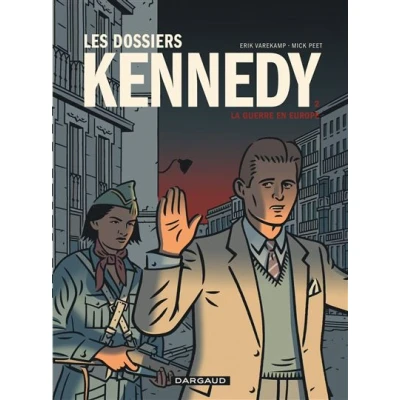 Image de Les Dossiers Kennedy Tome 2 La Guerre en Europe