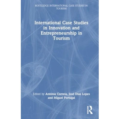 Afbeelding van Routledge International Case Studies in Tourism Innovation and Entrepreneurship