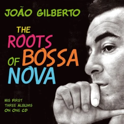 Afbeelding van Joao Gilberto THe Roots of bossa nova