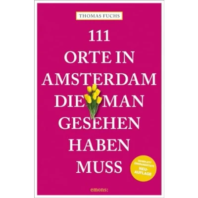 Afbeelding van 111 Orte ... in Amsterdam, die man gesehen haben muss
