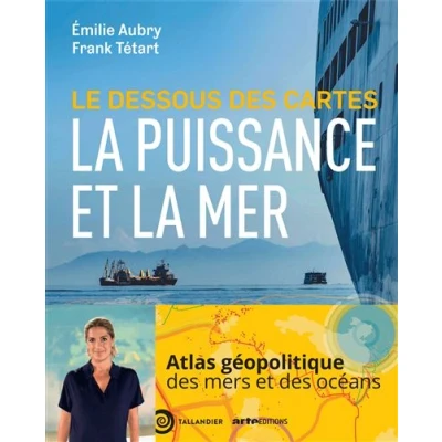 Image de Le dessous des cartes la puissance et mer
