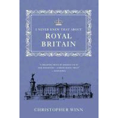 Afbeelding van I Never Knew That About Royal Britain