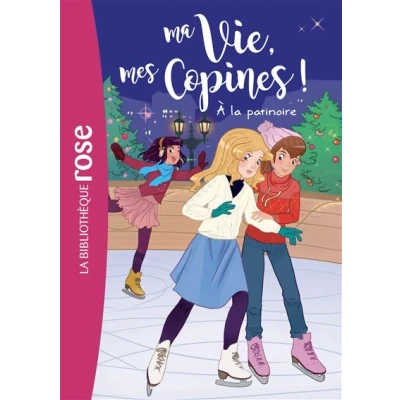 Image de Ma vie, mes copines 12 À la patinoire