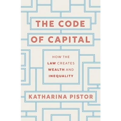 Afbeelding van the Code of Capital How Law Creates Wealth and Inequality