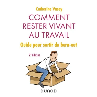 Image de Comment rester vivant au travail 2e éd. Guide pour sortir du burn out