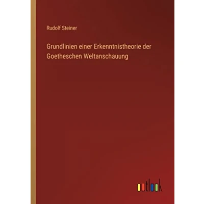 Afbeelding van Grundlinien einer Erkenntnistheorie der Goetheschen Weltanschauung