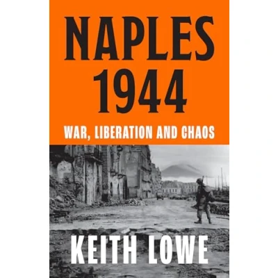 Afbeelding van Naples 1944: War, Liberation and Chaos in Italy During the Second World War